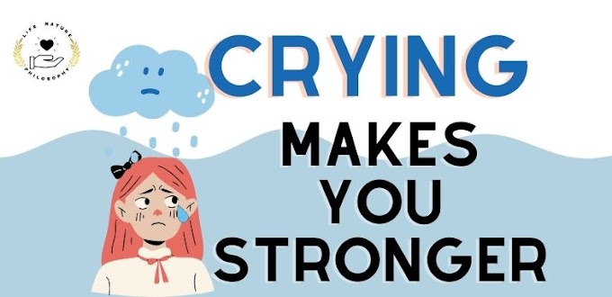 Crying makes you STRONGER!