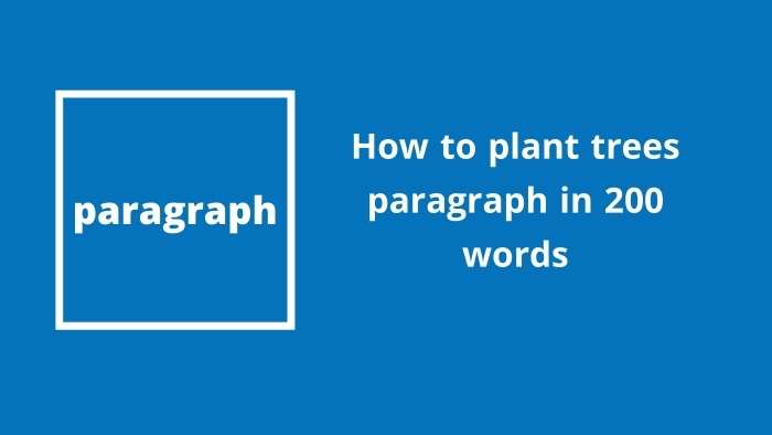 How to plant trees paragraph in 200 words