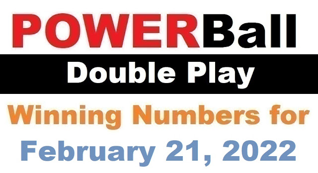 PowerBall Double Play Winning Numbers for February 21, 2022