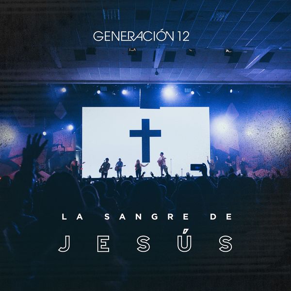 Generacion 12 – La Sangre De Jesús (Single) 2018