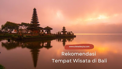 Rekomendasi Tempat Wisata untuk Kamu Yang Baru Pertama Kali ke Bali