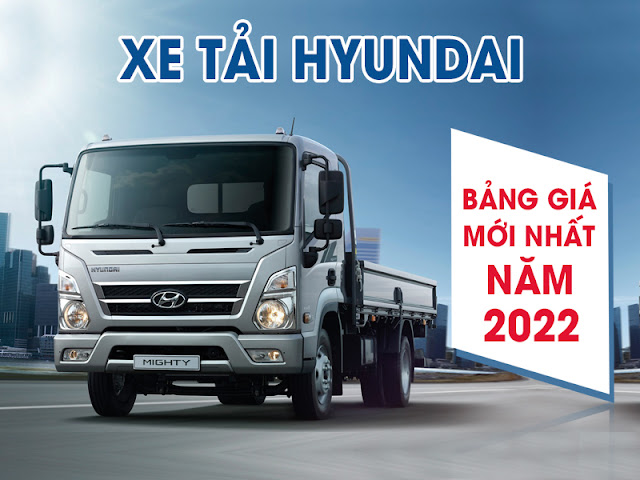 Bảng giá xe tải Hyundai 2022