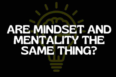 Are mindset and mentality the same thing?