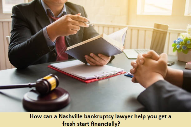 How can a Nashville bankruptcy lawyer help you get a fresh start financially?