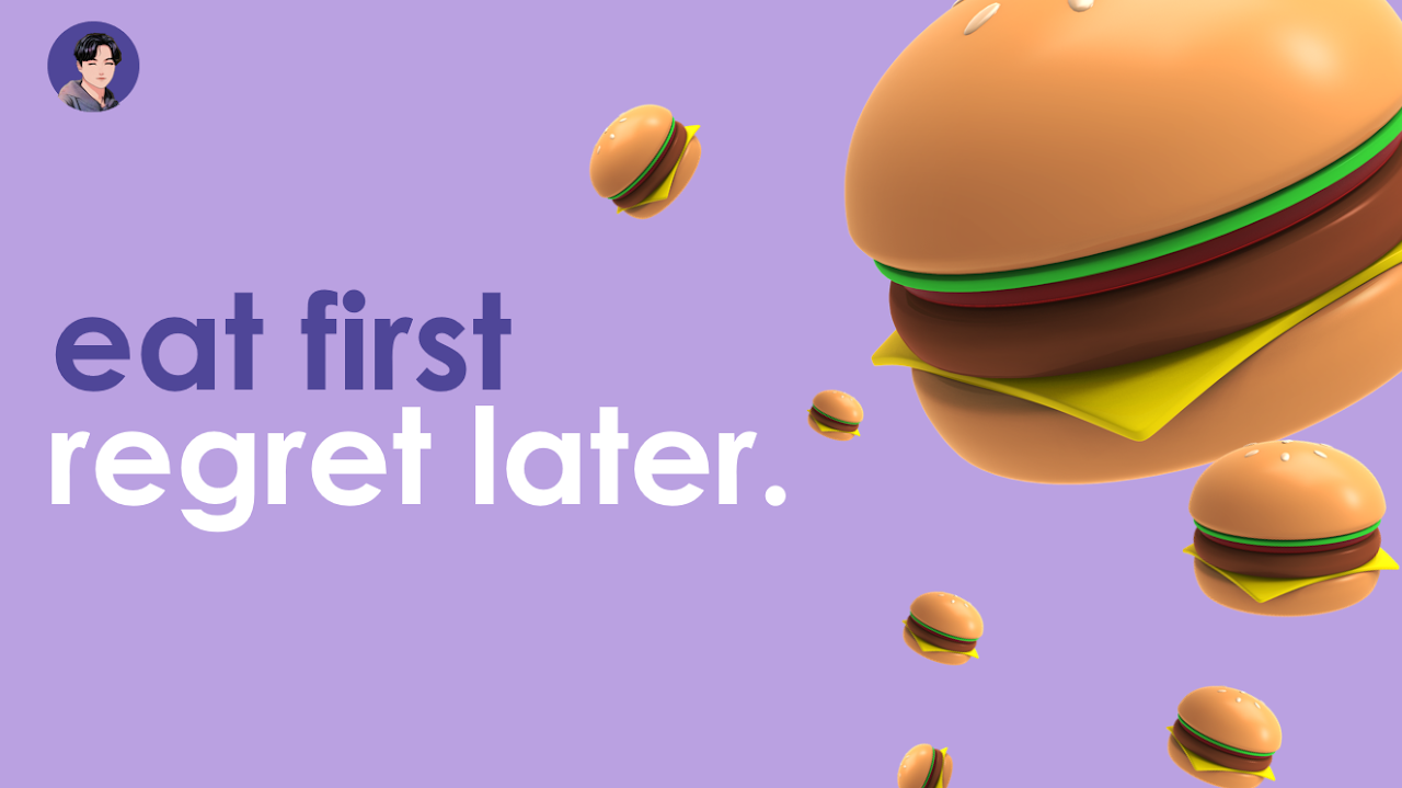 Eat first regret later PPT