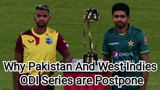 Why Pakistan And West Indies ODI Series are Postpone