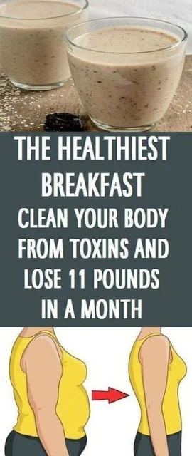 The Healthiest Breakfast: Clean Your Body from Toxins and Lose 11 Pounds in a Month