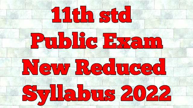 11th Public Exam Reduced syllabus 2022 - Pdf Download