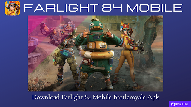 Download Farlight 84 Mobile Battleroyale Apk