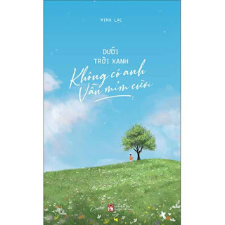 Dưới Trời Xanh Không Có Anh Vẫn Mỉm Cười ebook PDF EPUB AWZ3 PRC MOBI