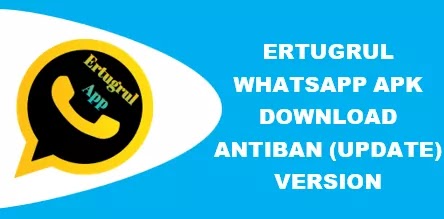 Ertugrul WhatsApp APK - Download antiban and antivirus