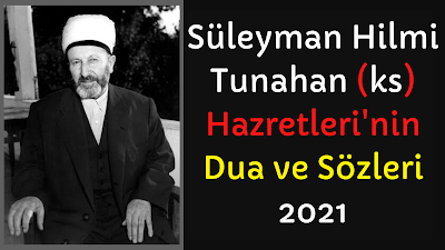 Süleyman Hilmi Tunahan Hazretleri'nin Sözleri ve Davranışları 2021