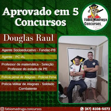 DOUGLAS RAUL APROVADO EM CINCO CERTAMES !!!!