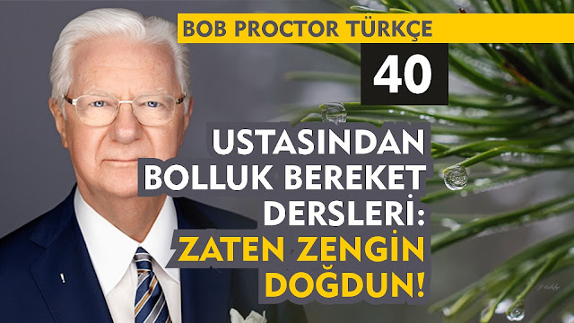 Ustasından Bolluk Bereket Dersleri: Zaten Zengin Doğdun / Bob Proctor Türkçe 40