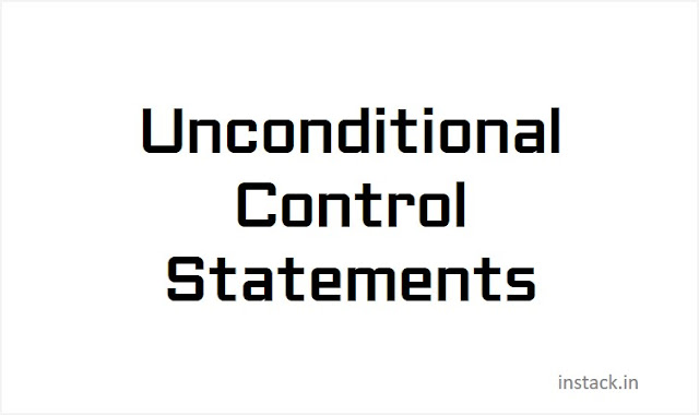 Unconditional Control Statements