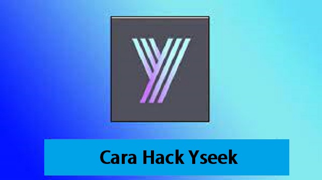 Cara Hack Yseek