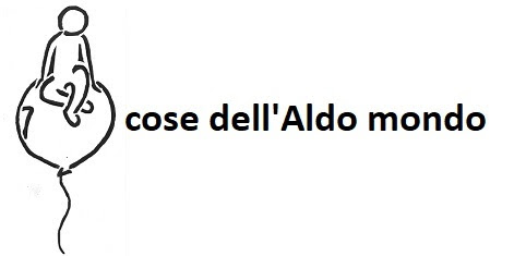 cose dell'Aldo mondo