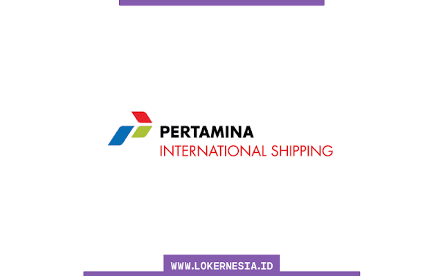 Lowongan Kerja Pertamina International Shipping Oktober 2022