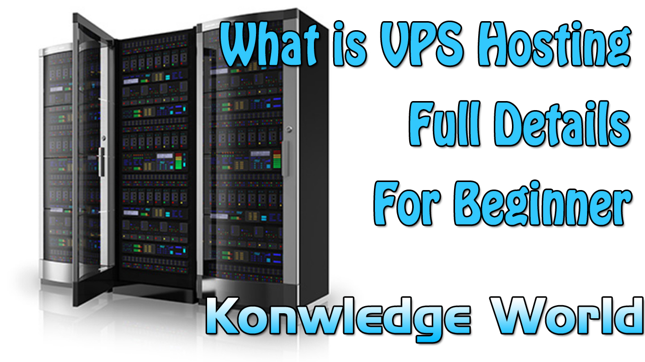 What Is A VPS? A Beginner's Guide to VPS Hosting - Knowledge World