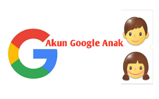 Cara membuat google akun untuk anak anda