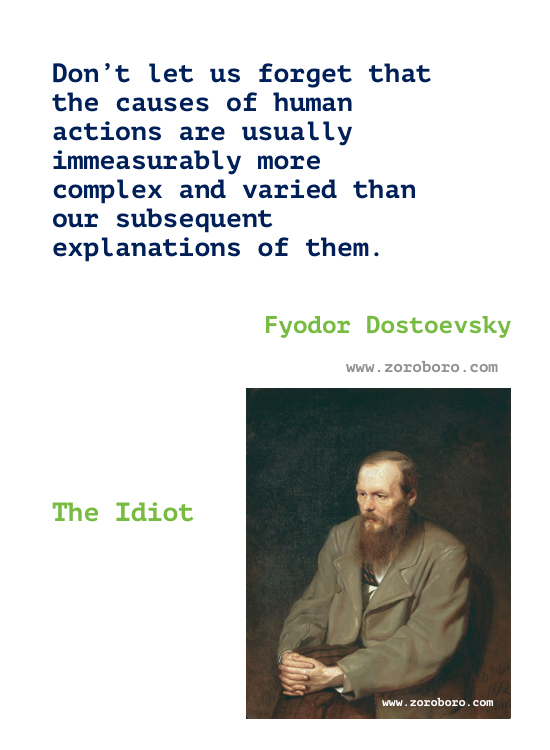 Fyodor Dostoevsky Quotes, Fyodor Dostoevsky Books Quotes, Crime and Punishment, The Brothers Karamazov & The Idiot Quotes. Fyodor Dostoevsky