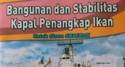 Rpp Bangunan dan Stabilitas Kapal Penangkap Ikan Kurikulum 2013 Revisi 2017/2018 SMK/MAK | 1 Lembar 2019/2020/2021 Kelas X Semester 1 dan 2