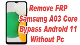 Remove FRP Samsung A03 Core Bypass Android 11 Without Pc 2022
