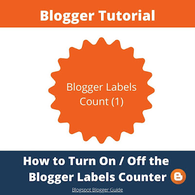 How to Turn On or Turn Off Blogger Labels Counter in a Blogspot Blog