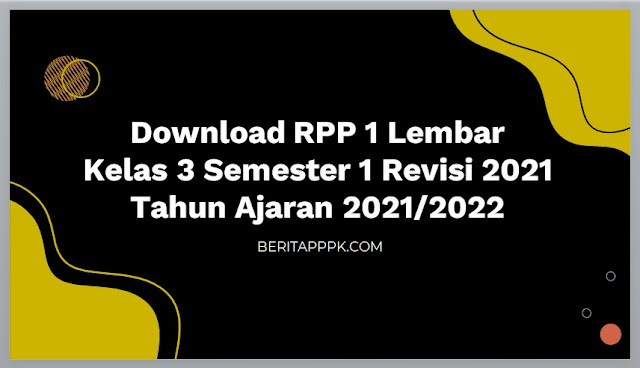 Download RPP 1 Lembar Kelas 3 Semester 1 Revisi 2021/2022