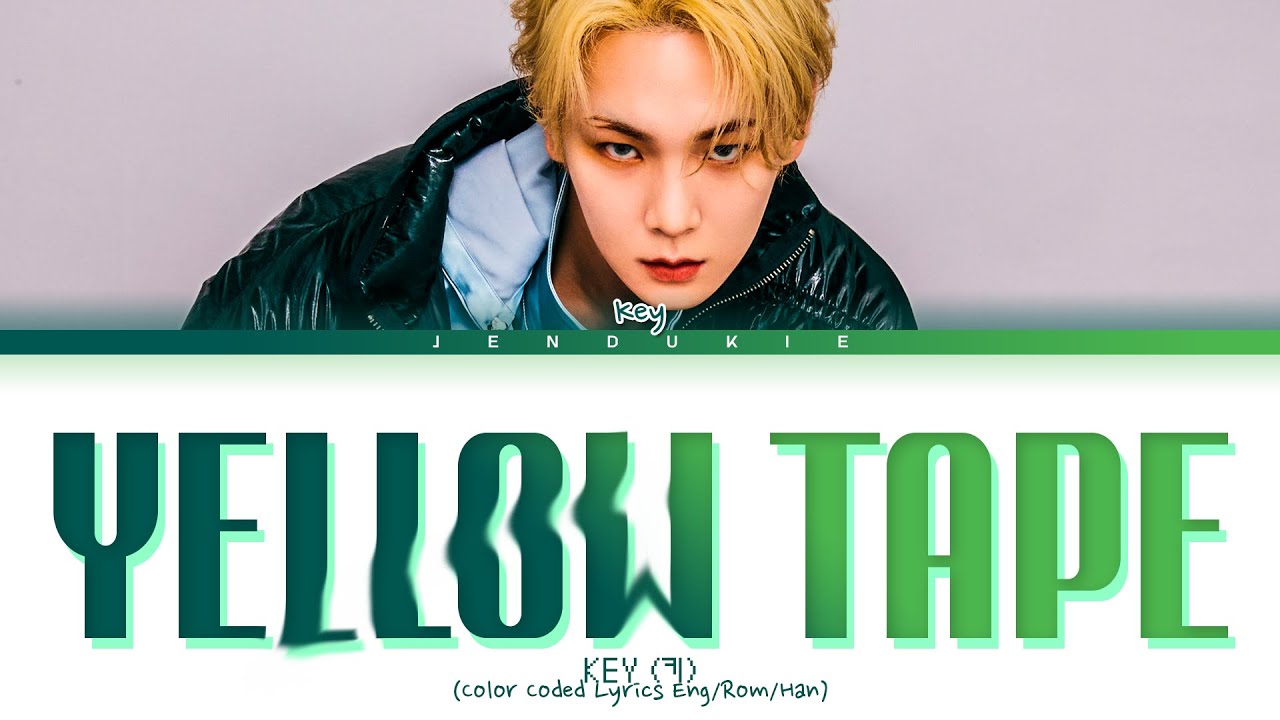 Yellow Tape Lyrics – KEY 키 - LyricsCM