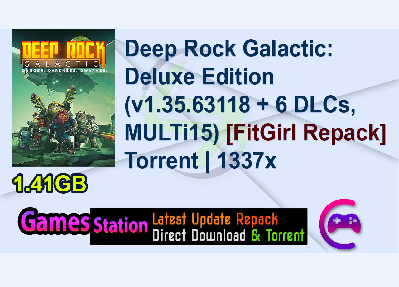 Deep Rock Galactic: Deluxe Edition (v1.35.63118 + 6 DLCs, MULTi15) [FitGirl Repack] Torrent | 1337x