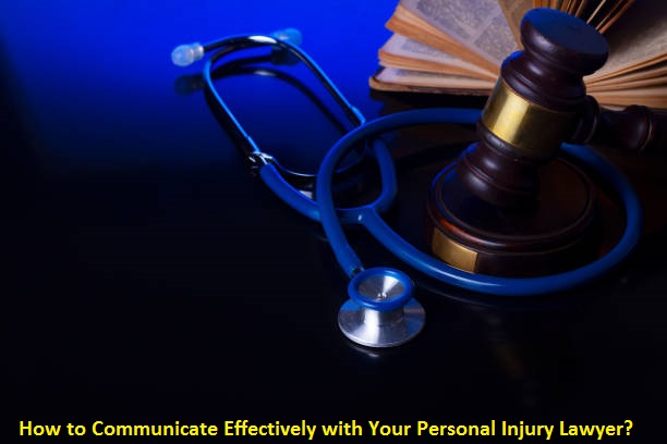 How to Communicate Effectively with Your Personal Injury Lawyer?