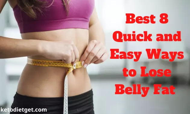 Best 8 Quick and Easy Ways to Lose Belly Fat, weight loss for women, fat burner for women, female weight loss before and after, Health, Fitness, Fitness Tips, Weight Loss, Weight Loss Tips, adele weight loss 2020, lose weight, Lose Belly Fat, Belly Fat, Lose Belly Fat fast