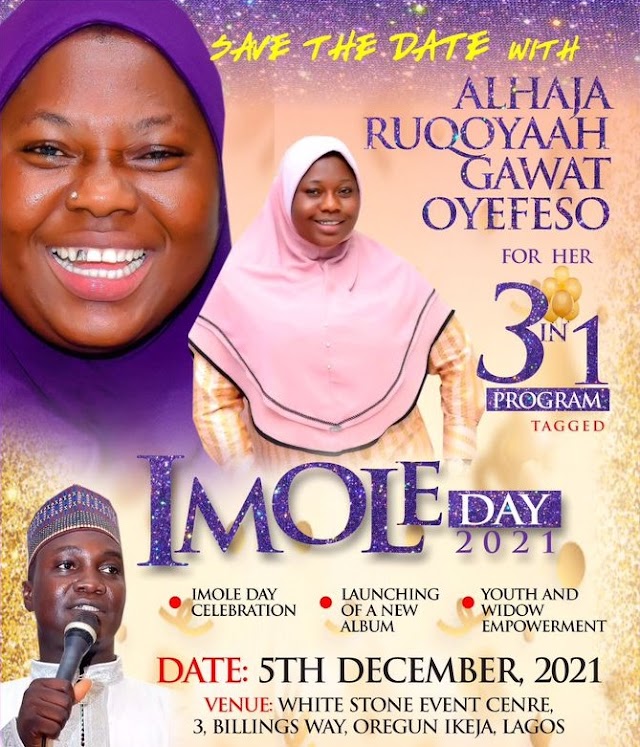  Popular Islamic Singer, Alhaja Ruqoyaah Gawat Oyefeso Set To Hold 3-in-1 Programme, Imole Day.