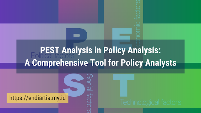 PEST Analysis in Policy Analysis: A Comprehensive Tool for Policy Analysts