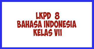 LKPD Teks Prosedur Bahasa Indonesia Kelas 7