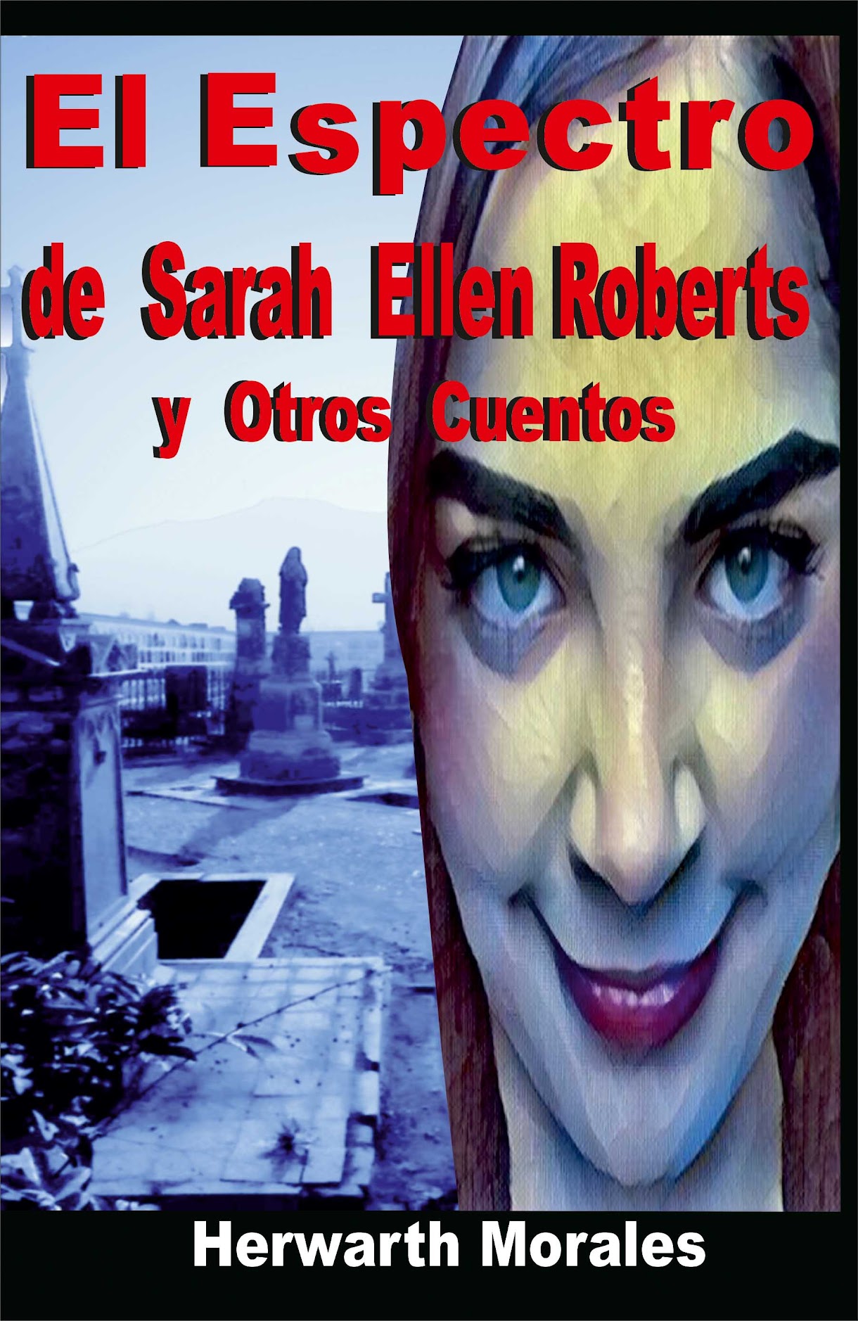 EL ESPECTRO DE SARAH ELLEN ROBERTS Y OTROS RELATOS