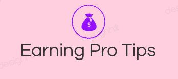 Earning Pro Tips