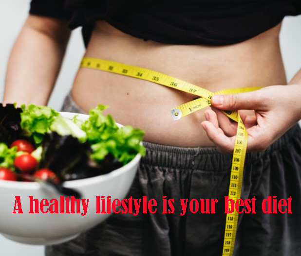 A healthy lifestyle is your best diet.