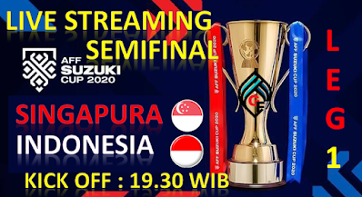 SEMIFINAL 1! Live Streaming Piala AFF Timnas Singapura vs Timnas Indonesia Kick Off : 19.30 WIB