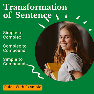 Transformation of Sentence, Simple to Complex, Complex to Compound, Simple to Compound