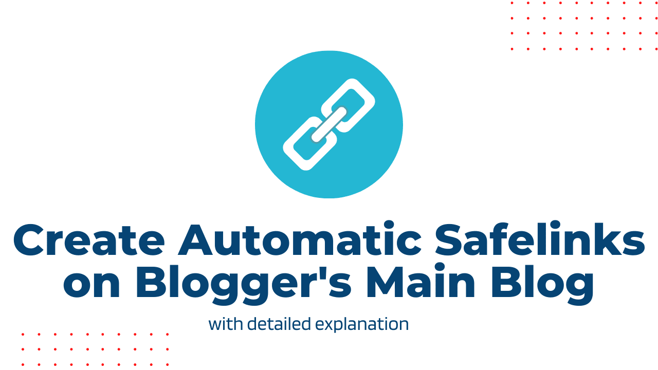 How to Create Automatic Safelinks on Blogger's Main Blog