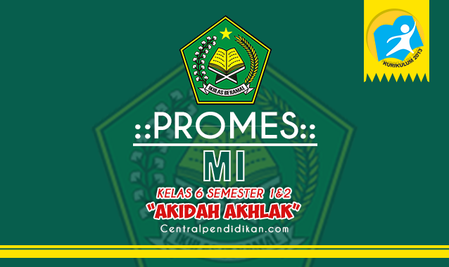 Promes Akidah Akhlak Kelas 6 MI Revisi 2023/2024, Lengkap