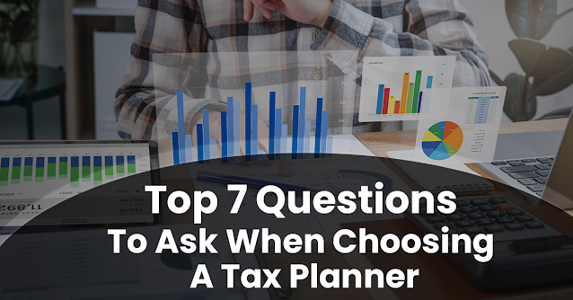 top-7-questions-while-choosing-tax-planner