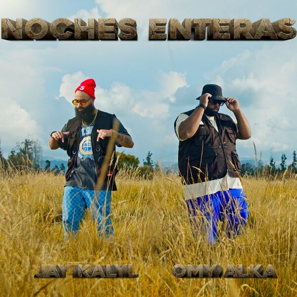 Omy Alka – Noches Enteras (Feat.Jay Kalyl) (Single) 2022