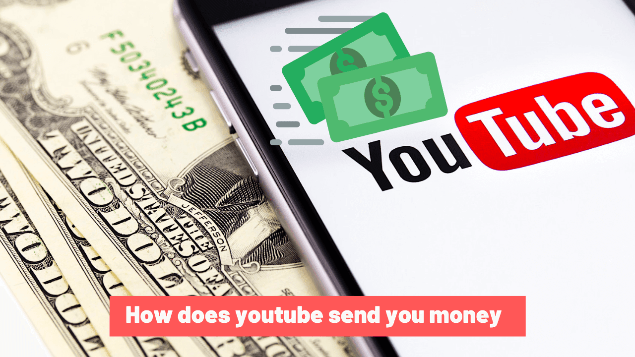 How does youtube send you money