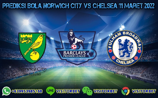 Prediksi Bola Norwich City vs Chelsea 11 Maret 2022