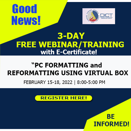 3-Day Free Webinar on PC Formatting and Reformatting Using Virtual Box from DICT | February 15-16 | Register Here!