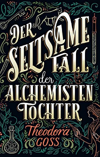 Der seltsame Fall der Alchemisten-Tochter