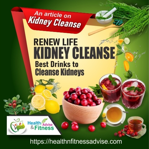 Renew Life Kidney Cleanse, Best Drink to Cleanse Kidneys, Kidney Detox